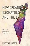 E-Book (epub) New Creation Eschatology and the Land von Steven L. James