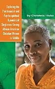 Livre Relié Exploring the Psychosocial and Psycho-spiritual Dynamics of Singleness Among African American Christian Women in Midlife de Christina Hicks