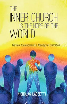 E-Book (epub) The Inner Church is the Hope of the World von Nicholas Laccetti