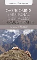 E-Book (epub) Overcoming Emotional Obstacles through Faith von Anthony P. Acampora