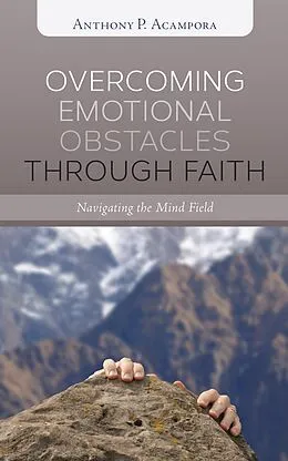E-Book (epub) Overcoming Emotional Obstacles through Faith von Anthony P. Acampora