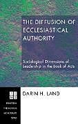 Fester Einband The Diffusion of Ecclesiastical Authority von Darin H. Land