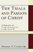 Livre Relié The Trials and Passion of Christ de Michael E. Jr. Cannon