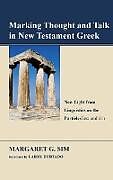 Livre Relié Marking Thought and Talk in New Testament Greek de Margaret G. Sim