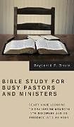 Fester Einband Bible Study for Busy Pastors and Ministers von Reginald F. Davis
