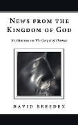 Fester Einband News from the Kingdom of God von David Breeden, Steven Schroeder