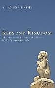 Fester Einband Kids and Kingdom von James Murphy
