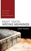 Fester Einband Right Texts, Wrong Meanings von Sam Tsang