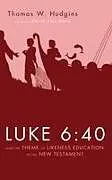 Fester Einband Luke 6 von Thomas W. Hudgins