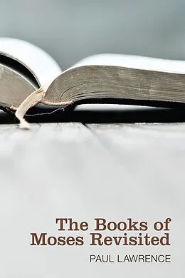 E-Book (epub) The Books of Moses Revisited von Paul J. N. Lawrence
