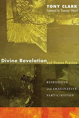 ePUB Divine Revelation and Human Practice von Tony Clark