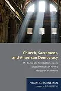 E-Book (epub) Church, Sacrament, and American Democracy von Adam S. Borneman
