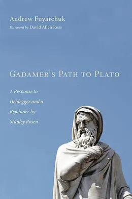 E-Book (epub) Gadamer's Path to Plato von Andrew Fuyarchuk