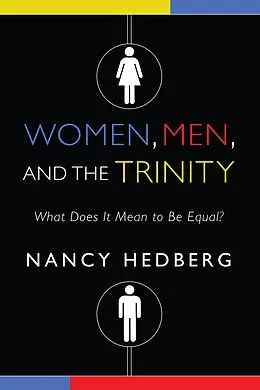 E-Book (epub) Women, Men, and the Trinity von Nancy Hedberg