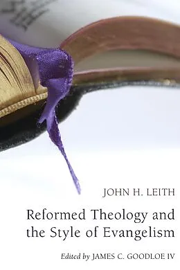 E-Book (epub) Reformed Theology and the Style of Evangelism (Stapled Booklet) von John H. Leith