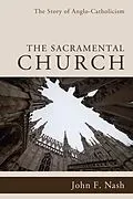 E-Book (epub) The Sacramental Church von John F. Nash