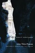 E-Book (epub) Into Thin Places von Robert P. Vande Kappelle