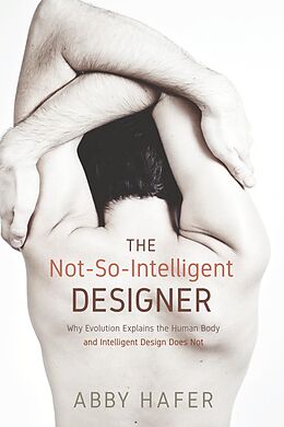 E-Book (epub) The Not-So-Intelligent Designer von Abby Hafer