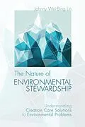 E-Book (epub) The Nature of Environmental Stewardship von Johnny Wei-Bing Lin