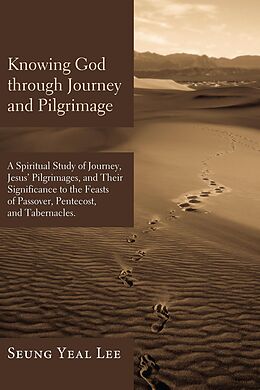 E-Book (epub) Knowing God through Journey and Pilgrimage von Seung Yeal Lee