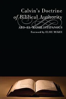 E-Book (epub) Calvin's Doctrine of Biblical Authority von Abd-El-Masih Istafanous