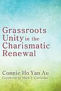 E-Book (epub) Grassroots Unity in the Charismatic Renewal von Connie Ho Yan Au