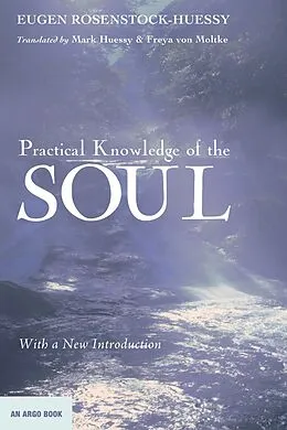 E-Book (epub) Practical Knowledge of the Soul von Eugen Rosenstock-Huessy