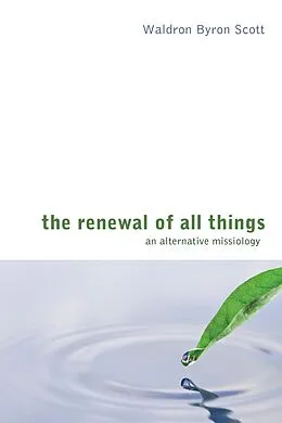 E-Book (epub) The Renewal of All Things von Waldron Byron Scott