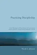 E-Book (epub) Practicing Discipleship von Nicole L. Johnson