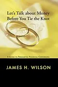 E-Book (epub) Let's Talk about Money before You Tie the Knot von James H. Wilson