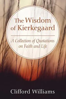 E-Book (epub) The Wisdom of Kierkegaard von Clifford Williams