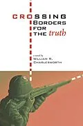 E-Book (epub) Crossing Borders for the Truth von William R. Charlesworth