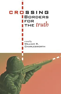E-Book (epub) Crossing Borders for the Truth von William R. Charlesworth