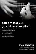 E-Book (epub) Blues Music and Gospel Proclamation von Theo Lehmann