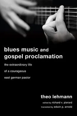 E-Book (epub) Blues Music and Gospel Proclamation von Theo Lehmann