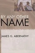 E-Book (epub) By Any Other Name von James G. Abernathy