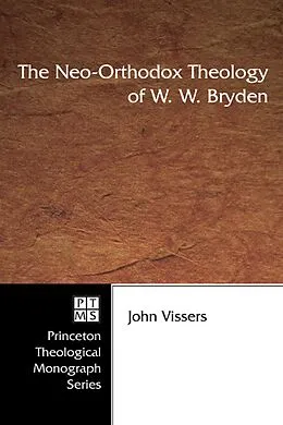E-Book (epub) The Neo-Orthodox Theology of W. W. Bryden von John A. Vissers