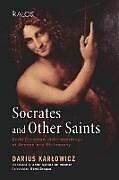 Kartonierter Einband Socrates and Other Saints von Dariusz Karlowicz
