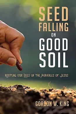 ePUB Seed Falling on Good Soil von Gordon W. King