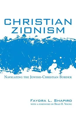 E-Book (epub) Christian Zionism von Faydra L. Shapiro