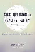 E-Book (epub) Sick Religion or Healthy Faith? von Ryan Ahlgrim