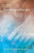 E-Book (epub) Becoming a Disciple von Daniel Bourguet