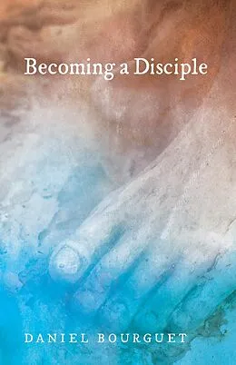 E-Book (epub) Becoming a Disciple von Daniel Bourguet