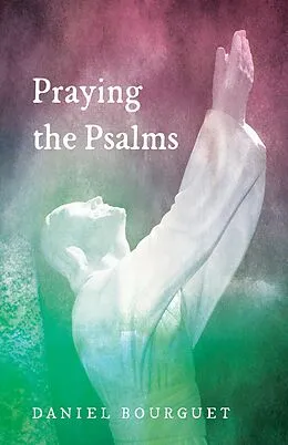 E-Book (epub) Praying the Psalms von Daniel Bourguet