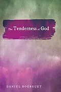 E-Book (epub) The Tenderness of God von Daniel Bourguet