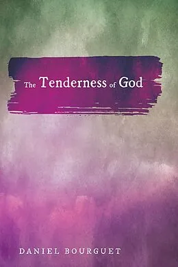 E-Book (epub) The Tenderness of God von Daniel Bourguet