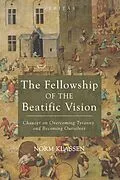 E-Book (epub) The Fellowship of the Beatific Vision von Norm Klassen