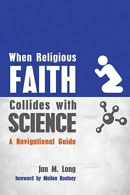 E-Book (epub) When Religious Faith Collides with Science von Jan M. Long