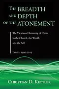 E-Book (epub) The Breadth and Depth of the Atonement von Christian D. Kettler