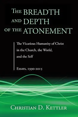 E-Book (epub) The Breadth and Depth of the Atonement von Christian D. Kettler